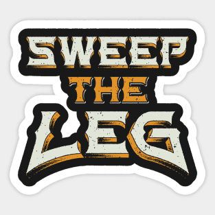 Sweep The Leg Sticker